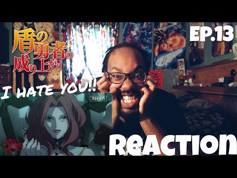 I HATE THIS DEVIL B*TCH! THE RISING OF THE SHIELD HERO EPISODE 13 REACTION Video