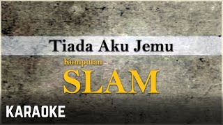 Download lagu Slam - Tiada Aku Jemu Karaoke mp3