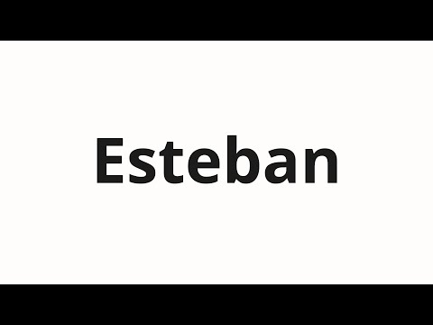 How to pronounce Esteban