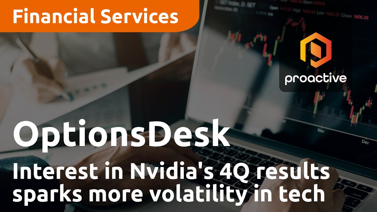 Interest in Nvidia's 4Q results sparks more volatility in the tech sector - OptionsDesk