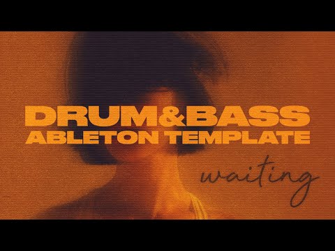 Drum & Bass Ableton Template "Waiting" [Kenya Grace - Strangers Style]