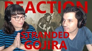 STRANDED by GOJIRA | REACTION & REVIEW