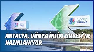 ANTALYA, DÜNYA İKLİM ZİRVESİ’NE HAZIRLANIYOR