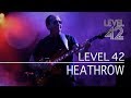 Level 42 - Heathrow (Eternity Tour 2018)
