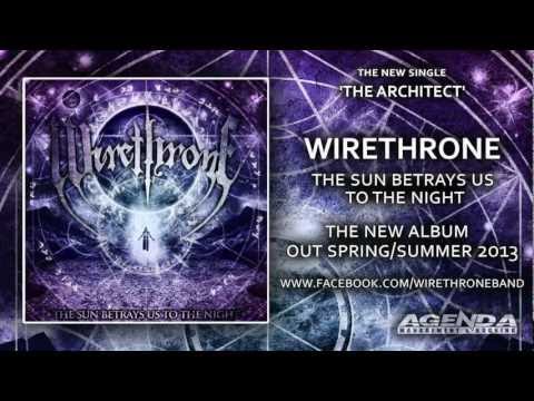 Wirethrone - *NEW SINGLE* 'The Architect'