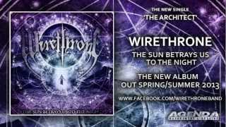 Wirethrone - *NEW SINGLE* &#39;The Architect&#39;