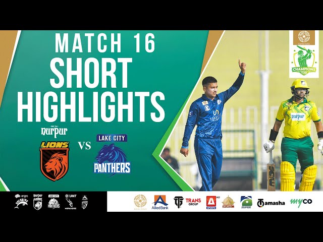 Short Highlights | Nurpur Lions vs Lake City Panthers | Match 16 | Bahria Town Champions Cup 2024