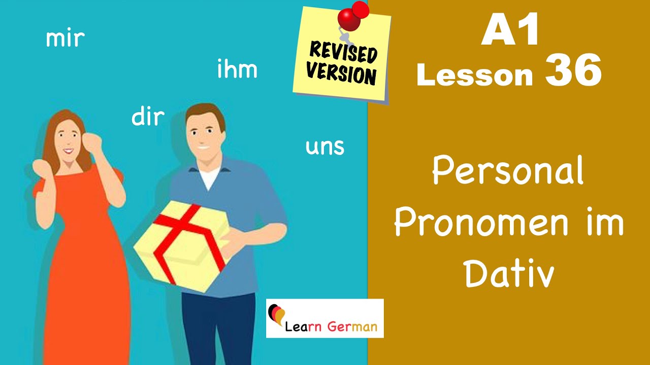 Revised A1 - Lesson 36 | mir, dir, euch, Ihnen... | Personal Pronouns | Learn German for beginners