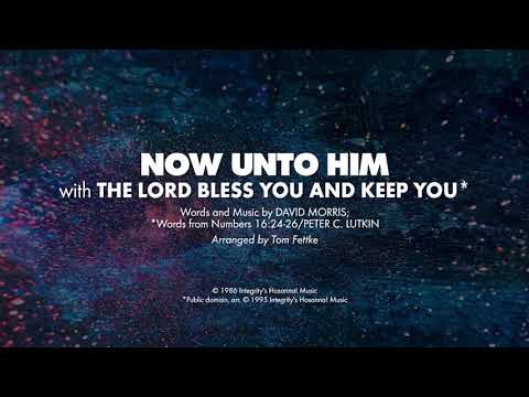 NOW UNTO HIM - SATB (piano track + lyrics)