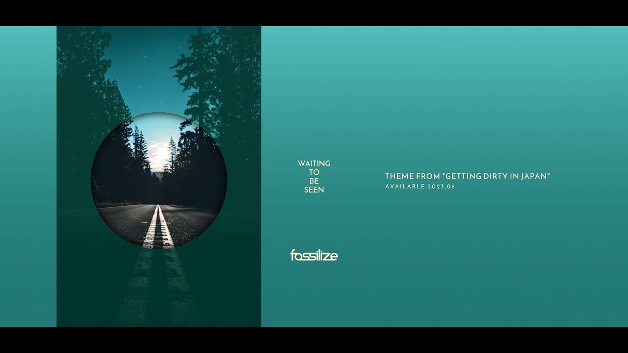 "Waiting to be Seen" By Fossilize (Getting Dirty in Japan Theme Song)