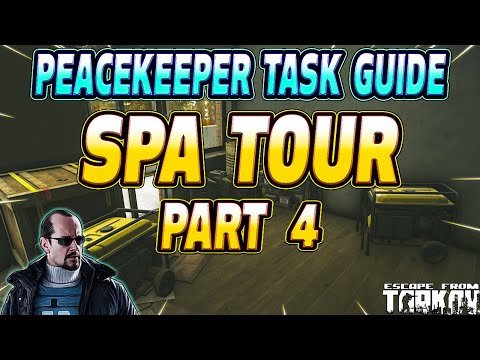 Spa Tour Part 4 - Peacekeeper Task Guide - Escape From Tarkov