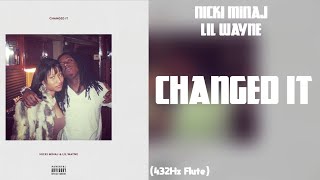 Nicki Minaj, Lil Wayne - Changed It (432Hz)