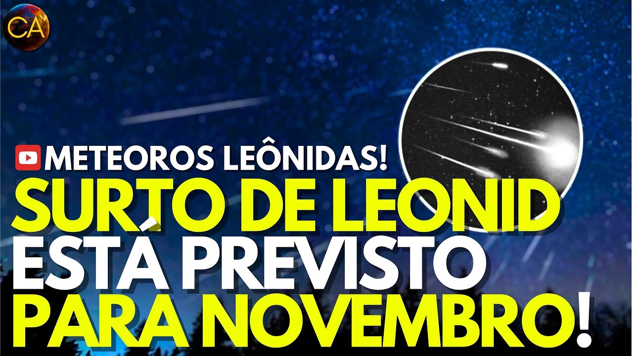 (METEOROS!) SERÁ QUE UM SURTO DE LEONIDS "FORA DE TEMPORADA" ESTÁ PREVISTO PARA NOVEMBRO?