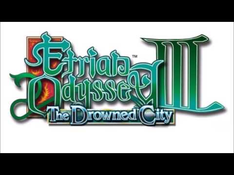 Etrian Odyssey III: Hoist the Sword with Pride in the Heart {100 Favorite RPG Battle Themes}