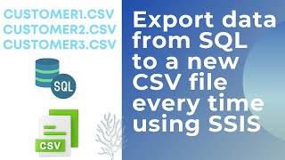 106 Export data from SQL to a new CSV file every time using SSIS