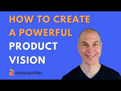 How to Create a Powerful Product Vision