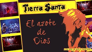 Tierra Santa - El azote de Dios - (en vivo 2003)