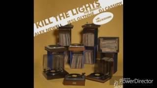Kill The Lights Lyric - Alex Newell ft. Jess Glynne, DJ Cassidy &amp; Nile Rodgers (Audien Remix)
