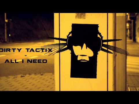 Dirty Tactix - All I Need