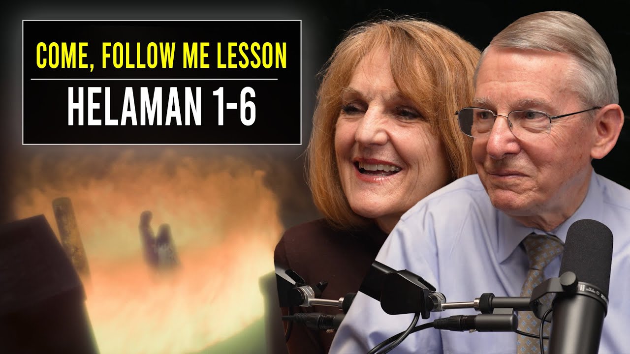 Helaman 1–6 | Aug 26–Sept 1 | John W. Welch and Lynne Hilton Wilson | Come Follow Me Book of Mormon