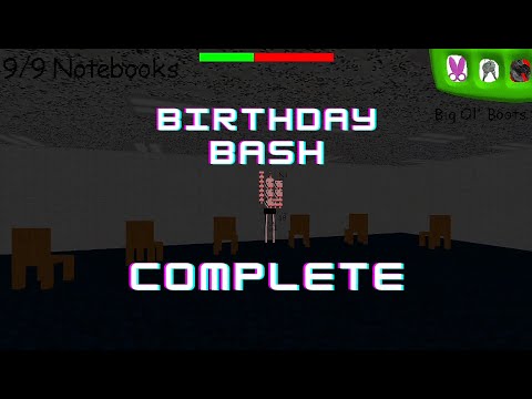 Birthday Bash Complete (Baldi's Basics 1 Year Birthday Bash)