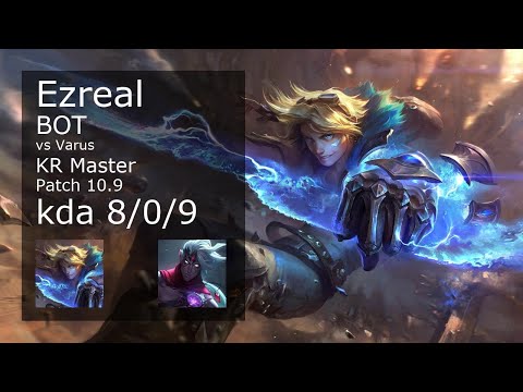 Ezreal vs Varus ADC - KR Master 8/0/9 Patch 10.9 Gameplay // [롤] 이즈리얼 vs 바루스