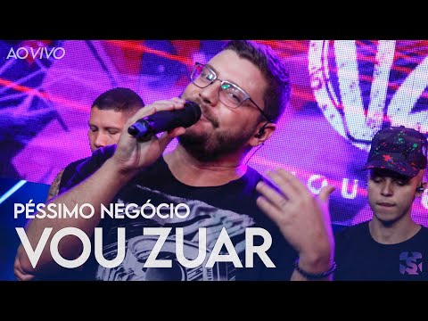Vou Zuar - Péssimo Negócio - Ao Vivo no Estúdio Showlivre