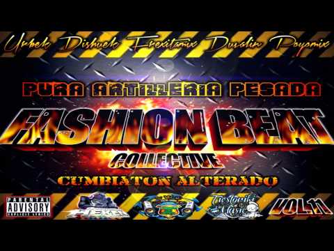 Intro CD Vol. 11 - Colectivo Fashion Beat ◥PURA ARTILLERIA PESADA◣