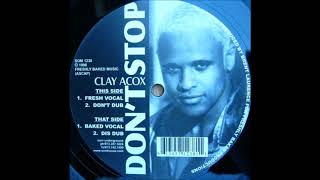 Clay Acox - Don't Stop (Baked Vocal)