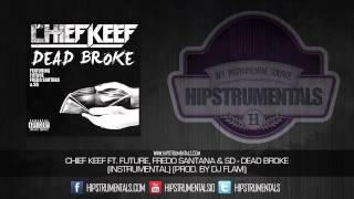Chief Keef Ft. Future, Fredo Santana &amp; SD - Dead Broke [Instrumental] + DOWNLOAD LINK