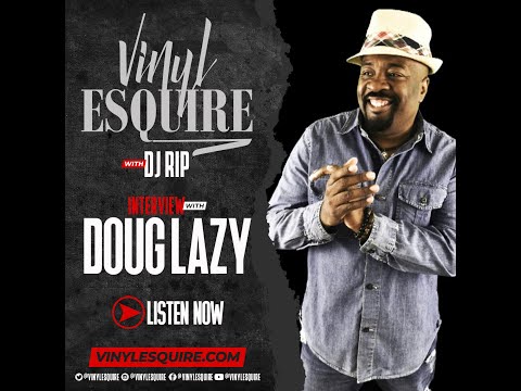 DOUG LAZY TALKS MAKING HOUSE HITS, STEZO, VAUGHN MASON, DC RADIO, DJ KOOL & MORE WITH VINYL ESQUIRE