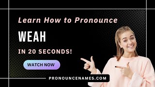 How to pronounce Weah
