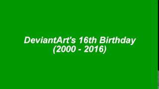DeviantArt's 16th Birthday (2000 - 2016)