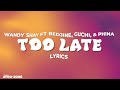 Wendy Shay Ft Bedjine Guchi Phina Too Late Lyrics Video Remix
