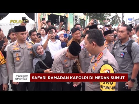 PRESISI UPDATE : KAPOLRI SAFARI RAMADAN DI MEDAN SUMUT 23/03/2025 16.00
