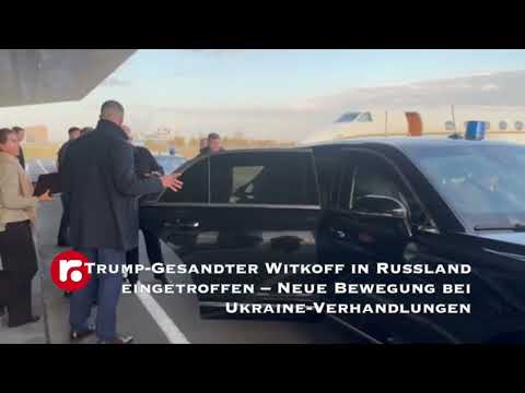 Trump Gesandter Witkoff in Russland eingetroffen – Neue Bewegung bei Ukraine Verhandlungen