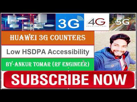 Low HSDPA Accessibility || Huawei 3G Counters || By-Ankur Tomar