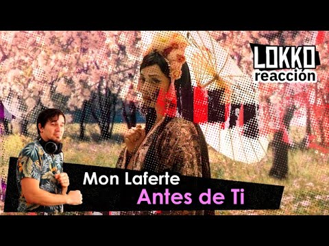 Reacción a Mon Laferte - Antes de Ti | Análisis de Lokko!