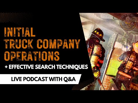 Effective Firefighter Search Techniques & Initial Operations of an Aggressive Truck Company