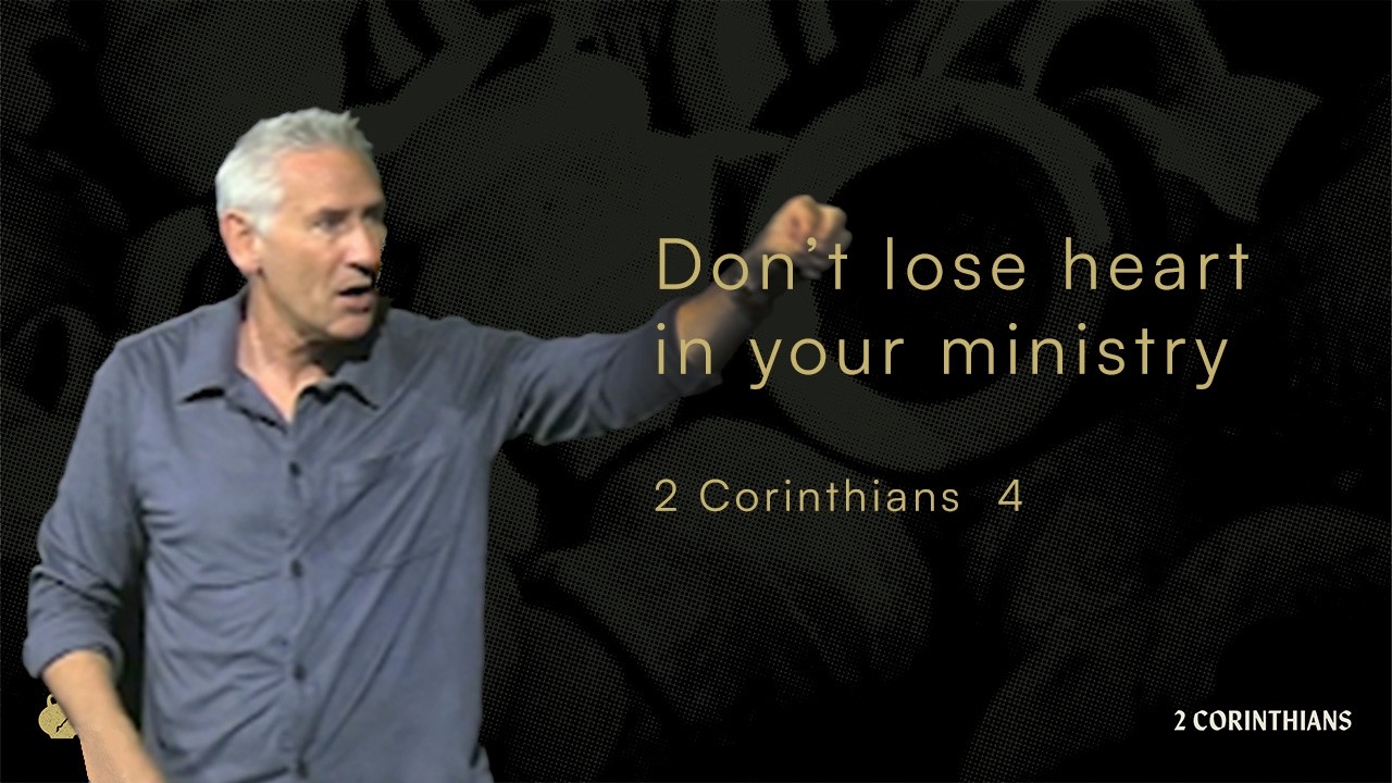 Don’t lose heart in your ministry thumbnail