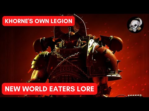 WORLD EATERS UPDATE - KHORNE'S OWN LEGION