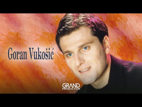 Goran Vukosic - Podignite case - (audio) - 1999 Grand Production
