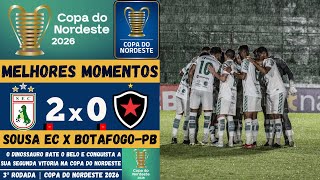 Sousa vs Botafogo-PB | Melhores Momentos | 3ª Rodada | Copa do Nordeste 2026
