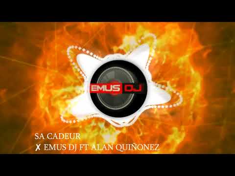 SA CADEUR ✘ EMUS DJ FT ALAN QUIÑONEZ