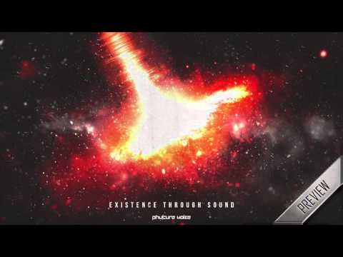 Phuture Noize - Existence Through Sound (Official HQ Preview)