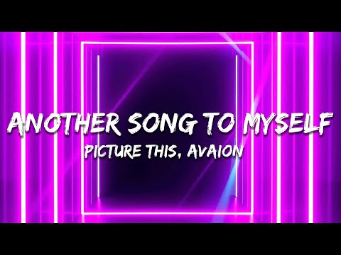 Picture This, AVAION - Another Song To Myself (Lyrics)