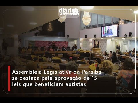 Assembleia Legislativa da Paraíba se destaca pela aprovação de 15 leis que beneficiam autistas