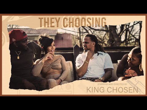 King Chosen's They Choosing  (Short Film)