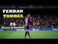 Ferran Torres 24 Goals & Assists For Barcelona HD (2022-2023)