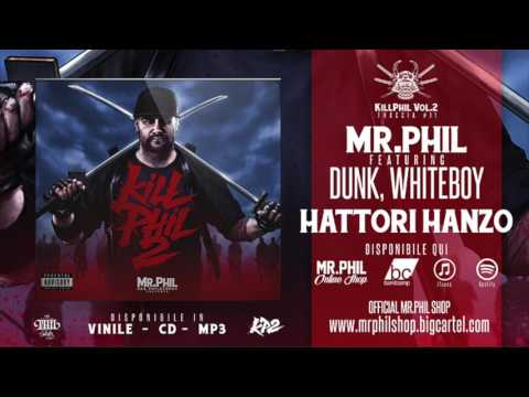 MR.PHIL ft. DUNK, WHITEBOY - HATTORI HANZO